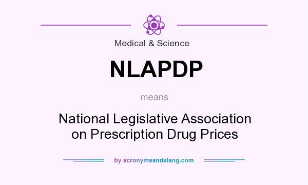 What does NLAPDP mean? It stands for National Legislative Association on Prescription Drug Prices