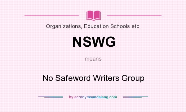 What does NSWG mean? It stands for No Safeword Writers Group