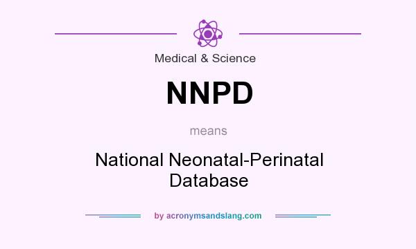 What does NNPD mean? It stands for National Neonatal-Perinatal Database