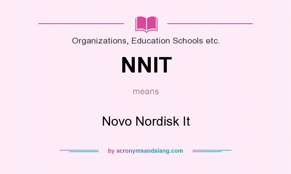 What does NNIT mean? It stands for Novo Nordisk It
