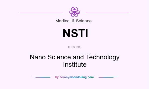 What does NSTI mean? It stands for Nano Science and Technology Institute