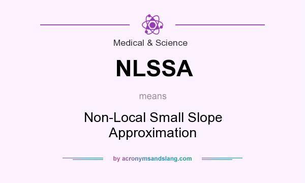 What does NLSSA mean? It stands for Non-Local Small Slope Approximation