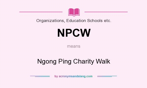 What does NPCW mean? It stands for Ngong Ping Charity Walk