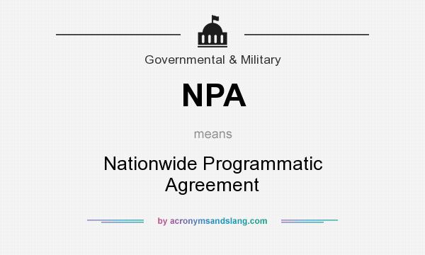 What does NPA mean? It stands for Nationwide Programmatic Agreement