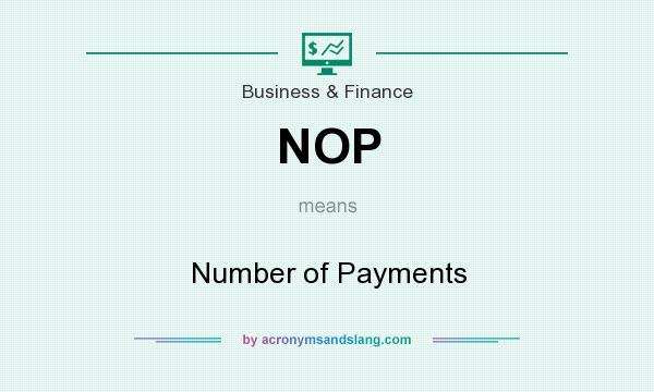 What does NOP mean? It stands for Number of Payments