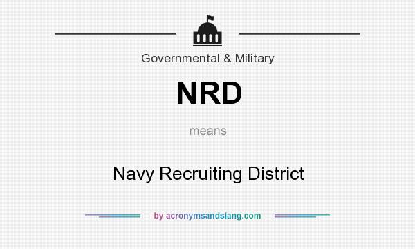 What does NRD mean? It stands for Navy Recruiting District