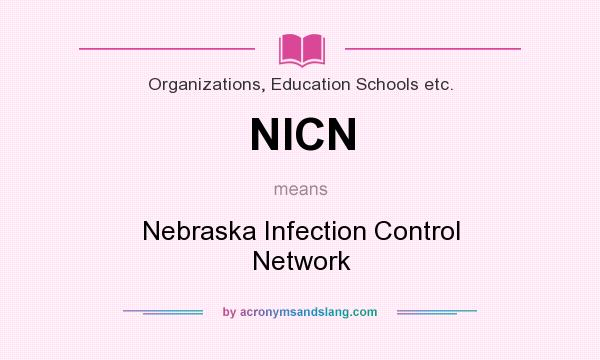 What does NICN mean? It stands for Nebraska Infection Control Network