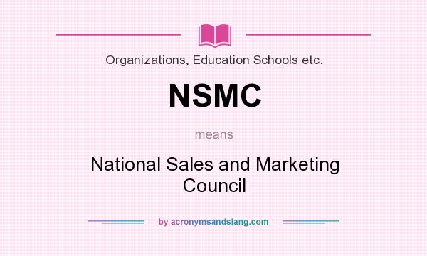 What does NSMC mean? It stands for National Sales and Marketing Council