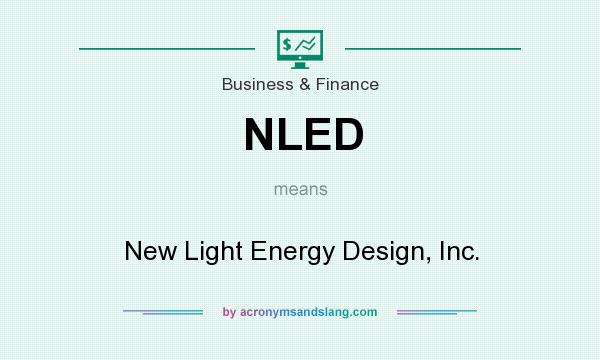 What does NLED mean? It stands for New Light Energy Design, Inc.