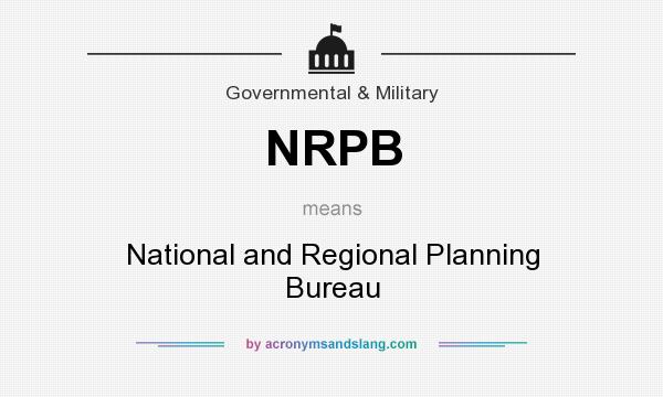 What does NRPB mean? It stands for National and Regional Planning Bureau