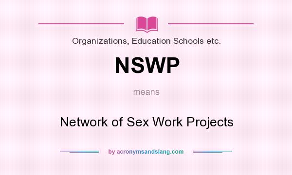 What does NSWP mean? It stands for Network of Sex Work Projects