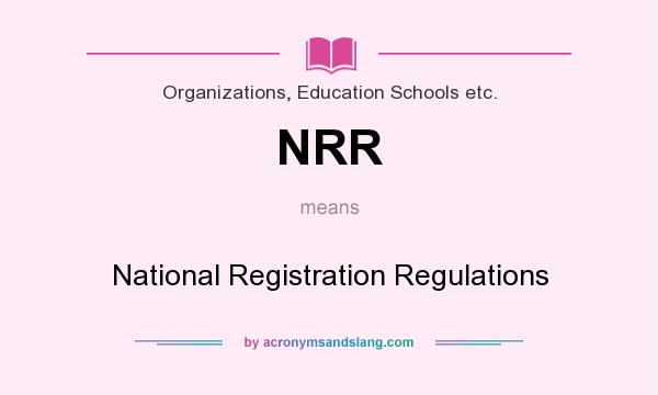 What does NRR mean? It stands for National Registration Regulations