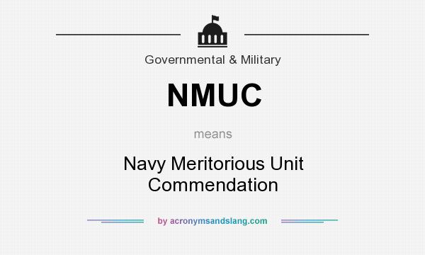 What does NMUC mean? It stands for Navy Meritorious Unit Commendation