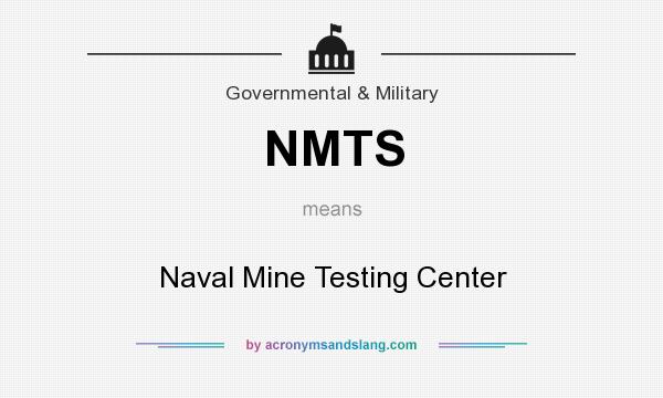 What does NMTS mean? It stands for Naval Mine Testing Center