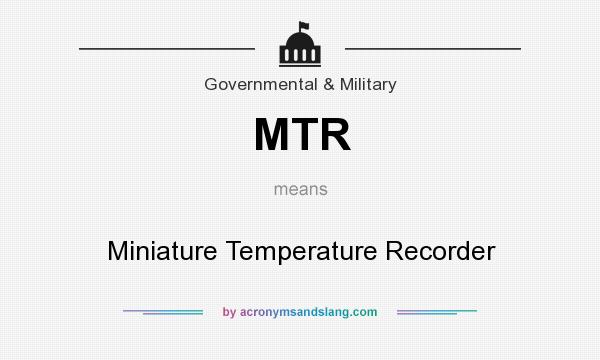 What does MTR mean? It stands for Miniature Temperature Recorder