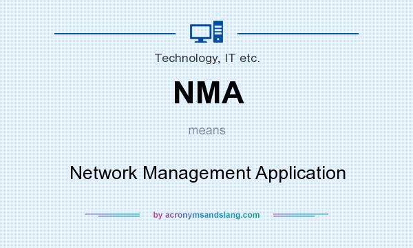 What does NMA mean? It stands for Network Management Application