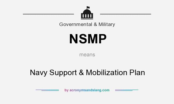 What does NSMP mean? It stands for Navy Support & Mobilization Plan