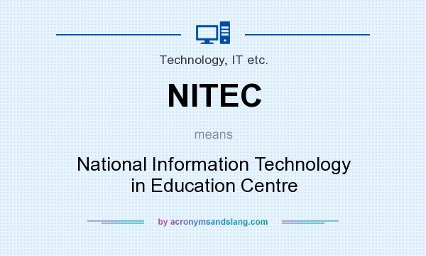 What does NITEC mean? It stands for National Information Technology in Education Centre