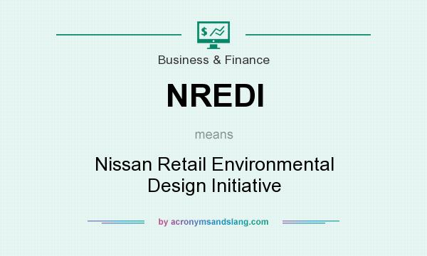 What does NREDI mean? It stands for Nissan Retail Environmental Design Initiative