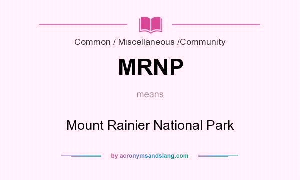 What does MRNP mean? It stands for Mount Rainier National Park