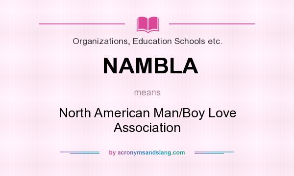 What does NAMBLA mean? It stands for North American Man/Boy Love Association