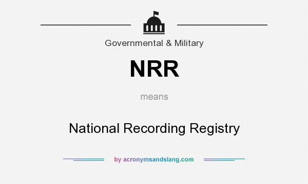 What does NRR mean? It stands for National Recording Registry