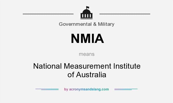 What does NMIA mean? It stands for National Measurement Institute of Australia