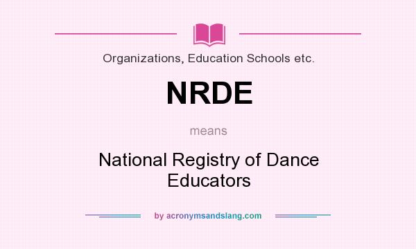 What does NRDE mean? It stands for National Registry of Dance Educators