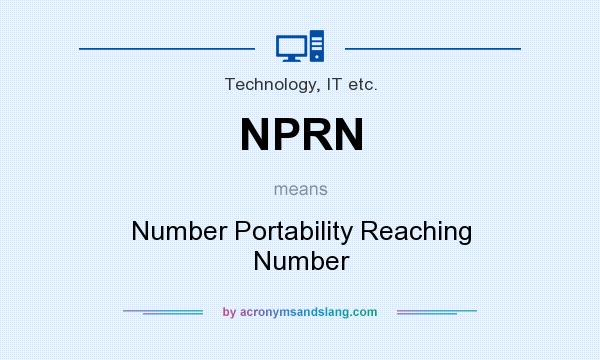 What does NPRN mean? It stands for Number Portability Reaching Number