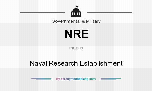 What does NRE mean? It stands for Naval Research Establishment