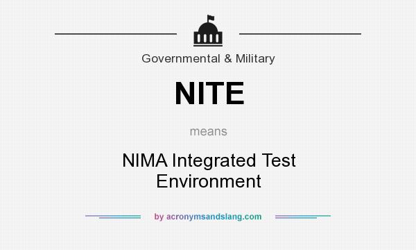 What does NITE mean? It stands for NIMA Integrated Test Environment