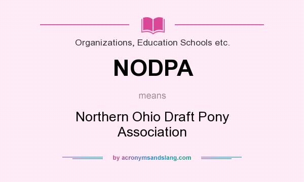 What does NODPA mean? It stands for Northern Ohio Draft Pony Association
