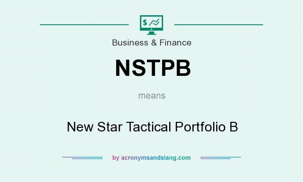 What does NSTPB mean? It stands for New Star Tactical Portfolio B