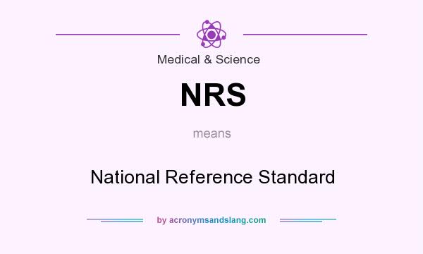 What does NRS mean? It stands for National Reference Standard