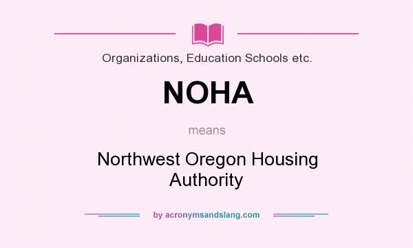 What does NOHA mean? It stands for Northwest Oregon Housing Authority