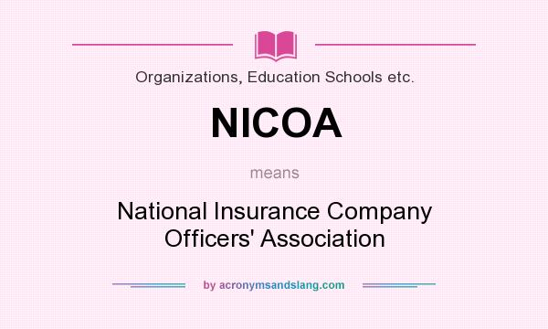 What does NICOA mean? It stands for National Insurance Company Officers` Association