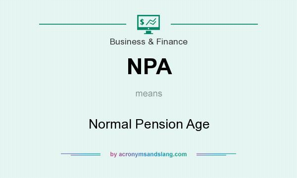 What does NPA mean? It stands for Normal Pension Age