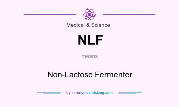 What does NLF mean? It stands for Non-Lactose Fermenter