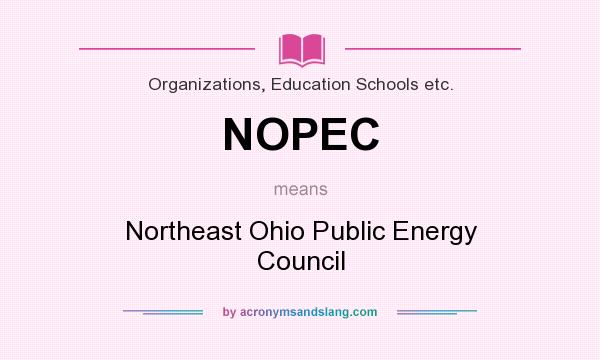 What does NOPEC mean? It stands for Northeast Ohio Public Energy Council