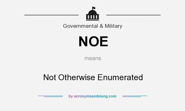 What does NOE mean? It stands for Not Otherwise Enumerated