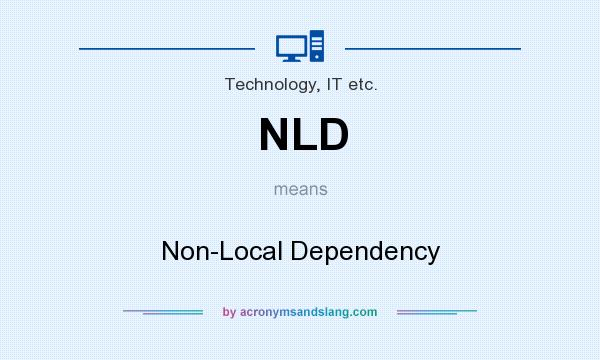 What does NLD mean? It stands for Non-Local Dependency