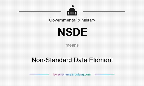 What does NSDE mean? It stands for Non-Standard Data Element