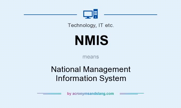 What does NMIS mean? It stands for National Management Information System