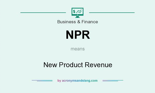 What does NPR mean? It stands for New Product Revenue