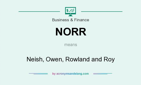 What does NORR mean? It stands for Neish, Owen, Rowland and Roy