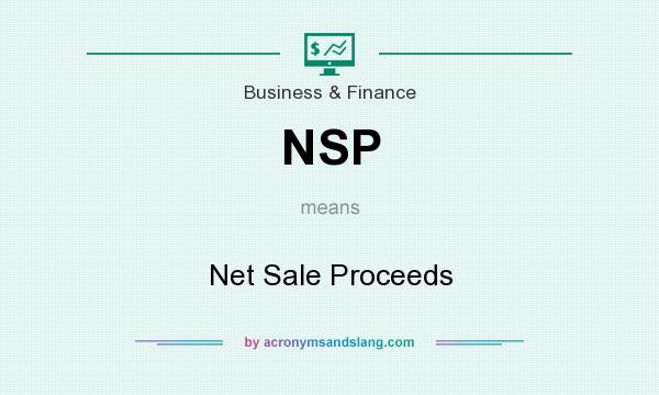 What does NSP mean? It stands for Net Sale Proceeds