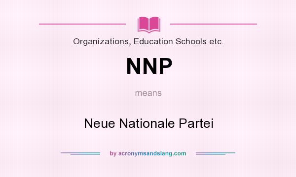 What does NNP mean? It stands for Neue Nationale Partei