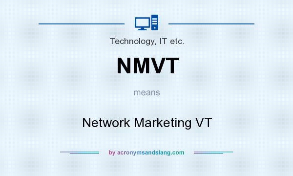 What does NMVT mean? It stands for Network Marketing VT