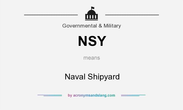 What does NSY mean? It stands for Naval Shipyard
