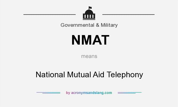 What does NMAT mean? It stands for National Mutual Aid Telephony